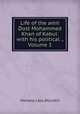 Life of the amir Dost Mohammed Khan of Kabul: with his political ., Volume 1, Mohana Lala Munshi 