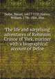 The life and surprising adventures of Robinson Crusoe of York, mariner : with a biographical account of Defoe, Defoe, Daniel, 1661?-1731,Harvey, William, 1796-1866, illus 