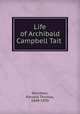 Life of Archibald Campbell Tait, Davidson, Randall Thomas, 1848-1930 