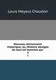Nouveau dictionnaire historique; ou, Histoire abrge de tous les hommes qui .. 5, Louis Mayeul Chaudon 