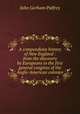A compendious history of New England : from the discovery by Europeans to the first general congress of the Anglo-American colonies, Palfrey, John Gorham 