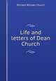 Life and letters of Dean Church, Richard William Church 