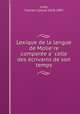 Lexique de la langue de Molie?re compare?e a? celle des e?crivains de son temps, Livet, Charles L[ouis] 1828-1897 