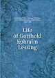 Life of Gotthold Ephraim Lessing, Rolleston, T. W. (Thomas William), 1857-1920,Anderson, John Parker, 1841- . dn 