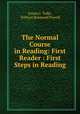 The Normal Course in Reading: First Reader : First Steps in Reading, Emma J. Todd , William Bramwell Powell 