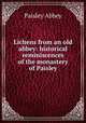 Lichens from an old abbey: historical reminiscences of the monastery of Paisley, Paisley Abbey 