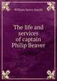 The life and services of captain Philip Beaver, William henry Smyth 