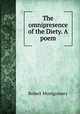 The omnipresence of the Diety. A poem, Montgomery Robert 