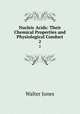 Nucleic Acids: Their Chemical Properties and Physiological Conduct. 2, Walter Jones 