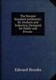 The Normal Standard Arithmetic: By Analysis and Induction, Designed for Public and Private ., Brooks, Edward 