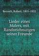 Lieder eines Malers, mit Randzeichnungen seiner Freunde, Reinick, Robert, 1805-1852 
