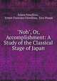 "Noh", Or, Accomplishment: A Study of the Classical Stage of Japan, Ernest Fenollosa , Ernest Francisco Fenollosa, Ezra Pound 
