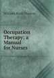 Occupation Therapy; a Manual for Nurses, William Rush Dunton 