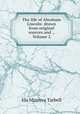 The life of Abraham Lincoln: drawn from original sources and ., Volume 2, Tarbell, Ida M. (Ida Minerva), 1857-1944 
