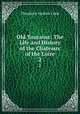 Old Touraine: The Life and History of the Chateaux of the Loire. 2, T. A. Cook 