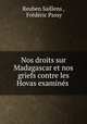 Nos droits sur Madagascar et nos griefs contre les Hovas examines ., Reuben Saillens 