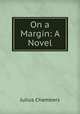 On a Margin: A Novel, Julius Chambers 
