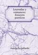 Leyendas y romances: Ensayos poeticos, Aurelio L. Gallardo 