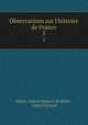 Observations sur l`histoire de France. 5, Mably, Gabriel Bonnot de Mably , Gabriel Brizard 