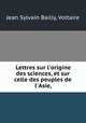 Lettres sur l`origine des sciences, et sur celle des peuples de l`Asie,, Jean Sylvain Bailly, Voltaire 