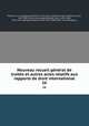 Nouveau recueil general de traites et autres actes relatifs aux rapports de droit international. 16, Martens, G. F. de (Georg Friedrich), 1756-1821, ed,Samwer, Karl Friedrich Lucien, 1819-1882, [from old catalog] ed,Hopf, Julius, 1839-1886, [from old catalog] ed,Stoerck, Felix, 1851-1908, [from old catalog] ed 
