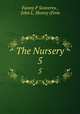 The Nursery. 5, Fanny P Seaverns , John L. Shorey (Firm 
