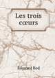 Les trois c?urs, Edouard Rod 