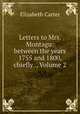 Letters to Mrs. Montagu: between the years 1755 and 1800, chiefly ., Volume 2, Elizabeth Carter 