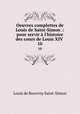 Oeuvres complettes de Louis de Saint-Simon .: pour servir l`histoire des cours de Louis XIV .. 10, Louis de Rouvroy Saint-Simon 