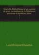 Nouvelle bibliothque d`un homme de gout: ou tableau de la littrature ancienne et moderne, dans .. 1, Louis Mayeul Chaudon 