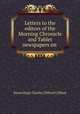 Letters to the editors of the Morning Chronicle and Tablet newspapers on ., Baron Hugh Charles Clifford Clifford 