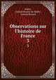 Observations sur l`histoire de France. 3, Mably, Gabriel Bonnot de Mably , Gabriel Brizard 