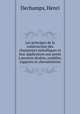 Les principes de la construction des charpentes metalliques et leur application aux ponts a poutres droites, combles, supports et chevalements, Dechamps, Henri 