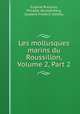 Les mollusques marins du Roussillon, Volume 2, Part 2, Eugene Bucquoy 