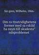 Om ra?ttsstridighetens former med sa?rskild ha?nsyn till skadesta?ndsproblemet, Wilhelm Sjo?gren 