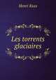 Les torrents glaciaires, Henri Kuss 