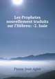 Les Prophetes nouvellement traduits sur l