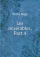 Les miserables, Part 4, Victor Hugo 