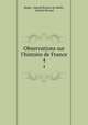 Observations sur l`histoire de France. 4, Mably, Gabriel Bonnot de Mably , Gabriel Brizard 
