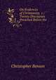 On Evidences of Christianity, &c.: Twenty Discourses Preached Before the ., Christopher Benson 