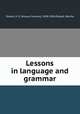 Lessons in language and grammar, Tarbell, H. S. (Horace Sumner), 1838-1904,Tarbell, Martha 