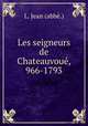 Les seigneurs de Chateauvoue, 966-1793, L. Jean 