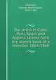 Our artist in Cuba, Peru, Spain and Algiers. Leaves form the sketch-book of a traveller. 1864-1868, Carleton, George Washington, 1832-1901 