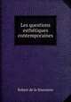 Les questions esthetiques contemporaines, Robert de la Sizeranne 