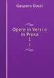 Opere in Versi e in Prosa. 1, Gozzi Gasparo 