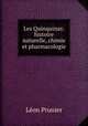 Les Quinquinas: histoire naturelle, chimie et pharmacologie, Leon Prunier 
