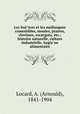 Les hui?tres et les mollusques comestibles, moules, praires, clovisses, escargots, etc.; histoire naturelle, culture industrielle, hygie?ne alimentaire, Locard, A. (Arnould), 1841-1904 