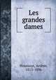 Les grandes dames, Arsene Houssaye 