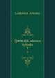 Opere di Lodovico Ariosto. 2, Ariosto Lodovico 