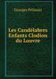 Les Candelabres Enfants Clodion du Louvre, Georges Pelissier 